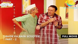 Bhide Ka Naya Scooter  FULL MOVIE  PART 2 I Taarak Mehta Ka Ooltah Chashmah Ep 1589 to 1591 [upl. by Auqenahs]