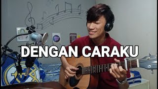 Arsy Widianto ft Brisia Jodie  Dengan Caraku Fingerstyle Guitar Cover [upl. by Lednyk]