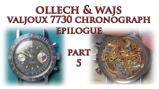 Ollech amp Wajs Valjoux 7730 Chronograph part 5 Epilogue [upl. by Mongeau]