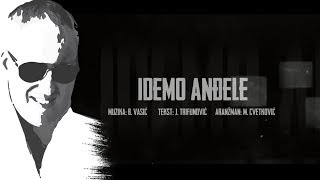 Sasa Matic  Idemo andjele  Official lyric video 2017 [upl. by Anirt666]