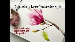 Magnolia in Loose Watercolor Style [upl. by Piscatelli934]