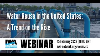 IWA Webinar quotWater Reuse in the United States A Trend on the Risequot [upl. by Akimas]