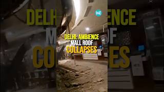 Delhi Ambience Mall Roof Collapses Injuries Feared  Watch [upl. by Ainelec369]