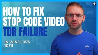 How to Fix Stop Code Video TDR Failure in Windows 1011 [upl. by Zeuqram]