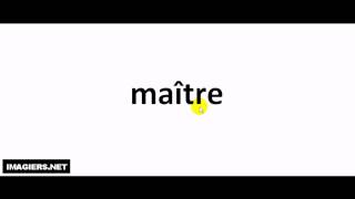 How to pronounce maître [upl. by Pascia]