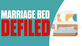 4 Things That Defile The Marriage Bed [upl. by Filberto]