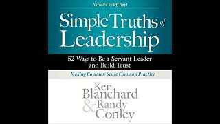 Simple Truths of Leadership 52 Ways to Be a Servant Leader and Build Trust [upl. by Aisauqal]