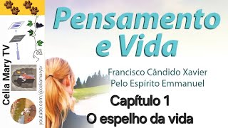 PENSAMENTO E VIDA–ESPELHO DA ALMA01 [upl. by Ardnuat]