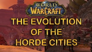 Wow Comparison The Evolution of the Horde Cities [upl. by Ateerys]