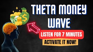 Theta The Money Wave Activate Wealth in Just 7 Minutes a Day 🌟💰 [upl. by Ecniuq]