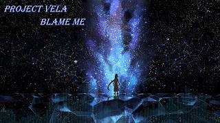 Project Vela  Blame Me SubEspañolEnglish [upl. by Zetnwahs370]