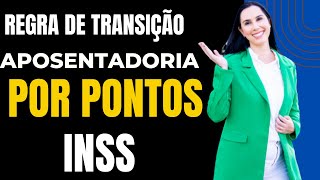 Regra de Transição da Aposentadoria por PONTOS [upl. by Barnaby]