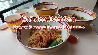 Golden lamian punya promo menarik nih hanya dengan 58000 kamu bisa mendapatkan 3 menu favoritmu [upl. by Merriman]