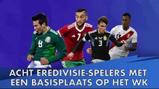 Acht Eredivisiespelers met een basisplaats op het WK [upl. by Kinom492]