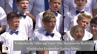 quotFrohlocket ihr Völker auf Erdenquot Felix Mendelssohn Bartholdy  Windsbacher Knabenchor L Böhme [upl. by Eenoj406]