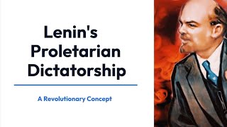 Lenins Proletarian Dictatorship  A Revolutionary Concept [upl. by Retluoc]