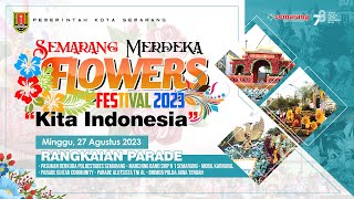 SEMARANG MERDEKA FLOWERS FESTIVAL 2023 [upl. by Coit]