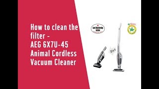 How to clean the filter  AEG 6X7U45 Animal Cordless Vacuum Cleaner 6226572 [upl. by Edak183]