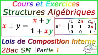 Les Structures Algébriques  Lois de Composition interne  2 Bac SM  Cours Partie 1 [upl. by Odnumyer802]