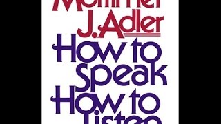 Mortimer Adler ★ How to Speak and How to Listen The wisest person I have ever seen [upl. by Gennifer494]