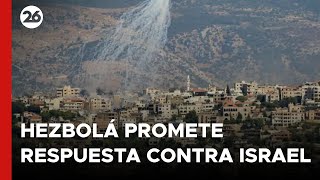 MEDIO ORIENTE  Hezbolá promete respuesta quotenérgica y eficazquot contra Israel [upl. by Dnumsed]