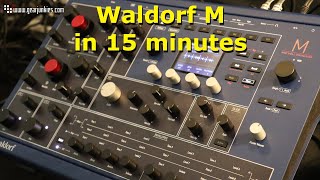 The Waldorf M wavetable synthesizer in 15 min [upl. by Waechter]