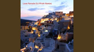 Love Parade DJ Phish Remix [upl. by Marianna]