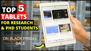 Top 5 Best Tablet for Research amp PHD Students Reading Books amp Taking Notes  Deals on Black Friday [upl. by Annonyw400]