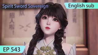 ENG SUB  Spirit Sword Sovereign EP543 highlights [upl. by Dodie]