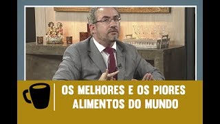 Os melhores e os piores alimentos do mundo  Tribuna Independente  01062017 [upl. by Gefell598]