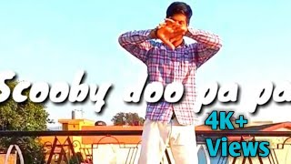 Scooby Doo Pa Pa Dance  Ankit Sati Choreography  Dance by Badal Paliwal AnkitSati Badalpaliwal [upl. by Schlessinger]