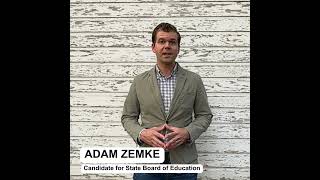 Adam F Zemke for State Board of Education [upl. by Schach]