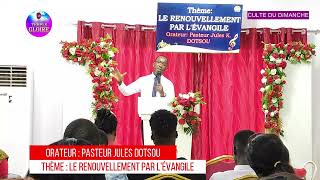 07 01 2024 Le renouvellement par lEvangile Orateur Pasteur Jules K DOTSOU [upl. by Yadnil]