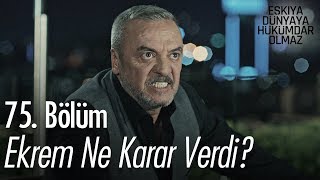 Ekrem ne karar verdi  Eşkıya Dünyaya Hükümdar Olmaz 75 Bölüm [upl. by Hotchkiss]