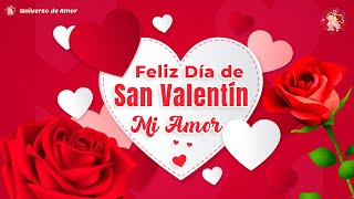 💝 FELIZ DIA DE SAN VALENTIN MI AMOR 💝 Para ti estas bonitas palabras de amor [upl. by Chavey455]