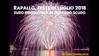 4K  Rapallo 2018 Feste di Luglio  Euro Pirotecnica Gerardo Scudo Sestiere Cappelletta [upl. by Damali]