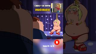 🔴 CHRIS Y SU NOVIA IMAGINARIA FINAL padredefamilia familyguy chrisgriffin [upl. by Gnoht]