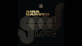 Ania Garvey  Good Love  Six Nine Records Ltd UK 2024 [upl. by Dwane]