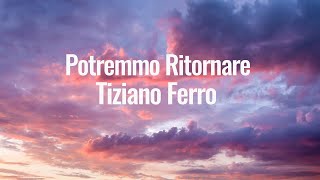 Tiziano Ferro  Potremmo Ritornare TestoLyrics ElodieAnnalisaZero Assoluto [upl. by Llednew]