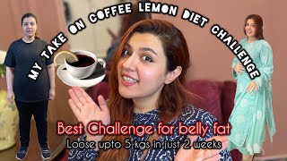 My Take on Coffee Lemon Diet  Best Fat Cutter Drink [upl. by Phillips364]