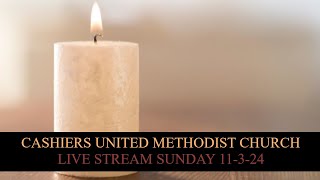 Cashiers United Methodist Church  Live Stream Sunday November 3rd 2024 [upl. by Aenit]