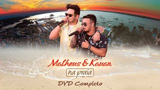 Matheus e Kauan  Na Praia Ao Vivo  DVD Completo [upl. by Drarrej]