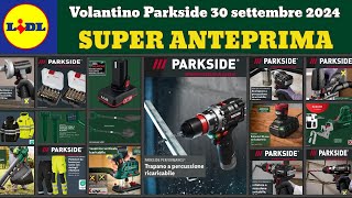 volantino lidl parkside Fai Da Te 30 settembre 2024 ✅ Offerte parkside performance lidl parkside [upl. by Erroll431]