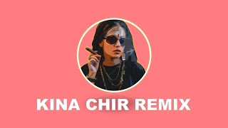 KINA CHIR REMIX [upl. by Stock]