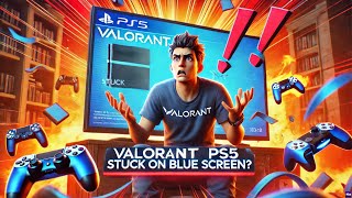 VALORANT PS5 STUCK ON LOADING SCREEN Blue Colour with Music Playing  Valorant PS5 Not Working PS4 [upl. by Treboh]