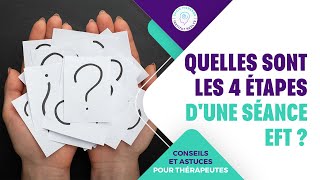 QUELLES SONT LES 4 ÉTAPES DUNE SÉANCE EFT [upl. by Mmada]