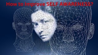 What is SelfAwareness and How to Improve it  How To Know Yourself  Self Transformation [upl. by Etaner]