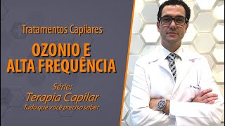 Tratamentos Capilares  Ozonio e alta frequência funciona  Serie Terapia capilar [upl. by Acirrej407]