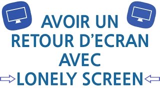 ➡️ Avoir un retour vidéo avec 🔵 LonelyScreen 🔵 [upl. by Etnaud677]