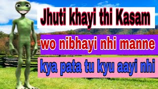 Jhuti khayi thi Kasam wo nibhayi nhi manne kya pata tu kyu aayi nhi [upl. by Okiram]